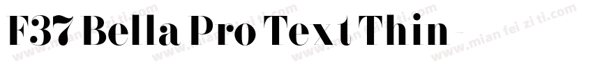 F37 Bella Pro Text Thin字体转换